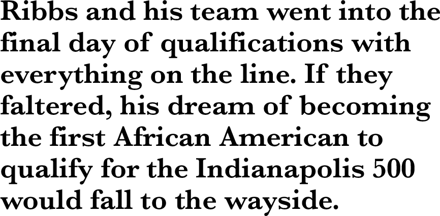 Ribbs and his team went into the final day of qualifications with everything on the line. If they faltered, his dream of becoming the first African American to qualify for the Indianapolis 500 would fall to the wayside.